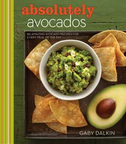 Absolutely Avocados by Gaby Dalkin.
