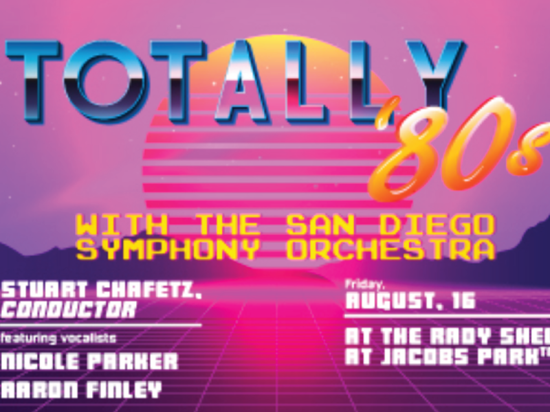 Totally 80's with the San Diego symphony orchestra